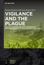 Vigilance and the Plague: France Confronted with the Epidemic Scourge during the 17th and 18th Centuries