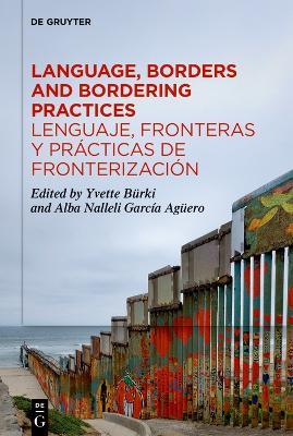 Language, Borders and Bordering Practices / Lenguaje, fronteras y prácticas de fronterización: Sociolinguistic Perspectives / Perspectivas sociolingüísticas - cover