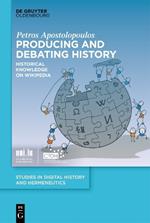 Producing and Debating History: Historical Knowledge on Wikipedia