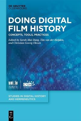 Doing Digital Film History: Concepts, Tools, Practices - cover
