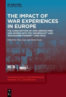 The Impact of War Experiences in Europe: The Conscription of Non-German Men and Women into the ‘Wehrmacht’ and ‘Reichsarbeitsdienst’ (1938–1945) - cover