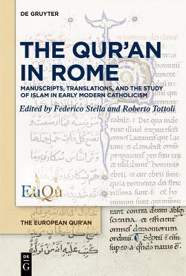 The Qur’an in Rome: Manuscripts, Translations, and the Study of Islam in Early Modern Catholicism - cover