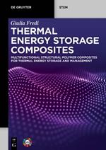Thermal Energy Storage Composites: Multifunctional Structural Polymer Composites for Thermal Energy Storage and Management