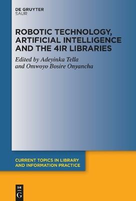 Robotic Technology, Artificial Intelligence and the 4IR Libraries - cover