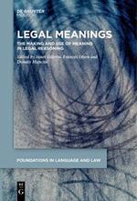 Legal Meanings: The Making and Use of Meaning in Legal Reasoning