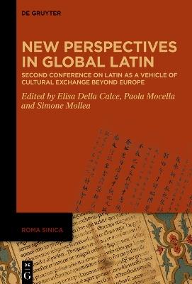 New Perspectives in Global Latin: Second Conference on Latin as a Vehicle of Cultural Exchange Beyond Europe - cover