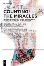 Counting the Miracles: Jewish Thought, Mysticism, and the Arts from Late Antiquity to the Present