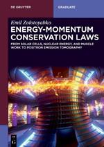 Energy-Momentum Conservation Laws: From Solar Cells, Nuclear Energy, and Muscle Work to Positron Emission Tomography