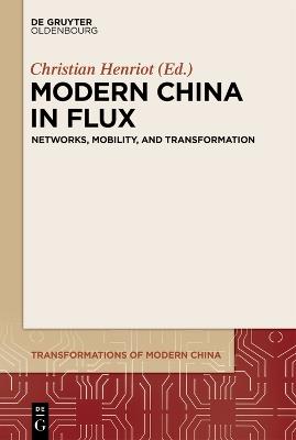 Modern China in Flux: Networks, Mobility, and Transformation - cover