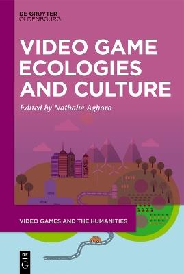 Video Game Ecologies and Culture - cover