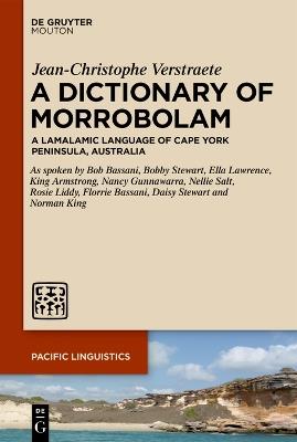 A Dictionary of Morrobolam: A Lamalamic Language of Cape York Peninsula, Australia - Jean-Christophe Verstraete - cover