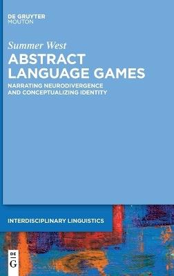 Abstract Language Games: Narrating Neurodivergence and Conceptualizing Identity - Summer West - cover