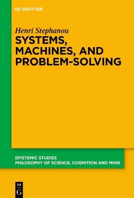 Systems, Machines, and Problem-Solving - Henri Stephanou - cover
