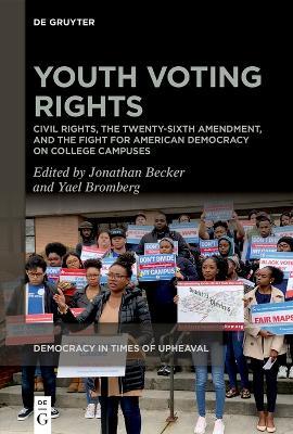 Youth Voting Rights: Civil Rights, the Twenty-Sixth Amendment, and the Fight for American Democracy on College Campuses - cover
