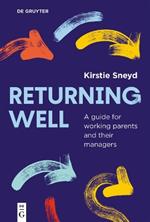 Returning well: A guide for working parents and their managers