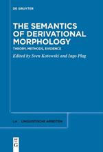 The Semantics of Derivational Morphology: Theory, Methods, Evidence