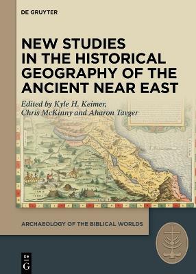 New Studies in the Historical Geography of the Ancient Near East - cover