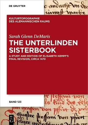 The Unterlinden Sisterbook: A Study and Edition of Elisabeth Kempf’s Final Revision, circa 1470 - Sarah Glenn DeMaris - cover