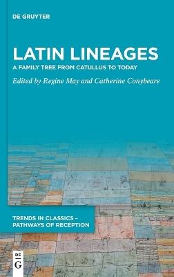 Latin Lineages: A Family Tree from Catullus to Today - cover