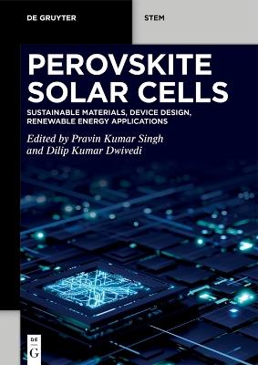 Perovskite Solar Cells: Sustainable Materials, Device Design, Renewable Energy Applications - cover