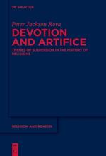 Devotion and Artifice: Themes of Suspension in the History of Religions