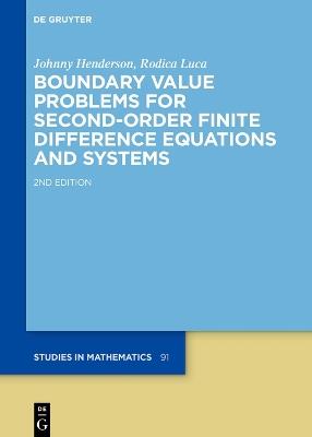 Boundary Value Problems for Second-Order Finite Difference Equations and Systems - Johnny Henderson,Rodica Luca - cover