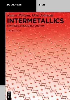 Intermetallics: Synthesis, Structure, Function - Rainer Pöttgen,Dirk Johrendt - cover