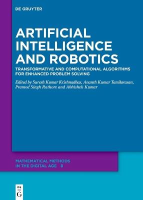 Artificial Intelligence and Robotics: Transformative and Computational Algorithms for Enhanced Problem Solving - cover