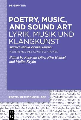 Poetry, Music, and Sound Art / Lyrik, Musik und Klangkunst: Recent Medial Correlations / Neuere mediale Konstellationen - cover