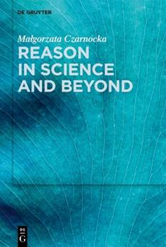 Libro in inglese Reason in Science and Beyond  - Malgorzata Czarnocka