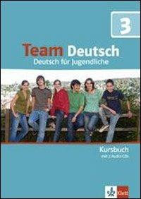 Team deutsch. Deutsch für Jugendliche. Kursbuch. Per la Scuola media. Con CD Audio. Vol. 3 - copertina