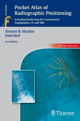 Pocket Atlas of Radiographic Positioning - Torsten Bert Moeller,Emil Reif - cover