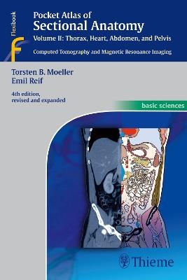 Pocket Atlas of Sectional Anatomy, Vol. II: Thorax, Heart, Abdomen and Pelvis: Computed Tomography and Magnetic Resonance Imaging - Torsten Bert Moeller,Torsten Bert Moeller,Emil Reif - cover
