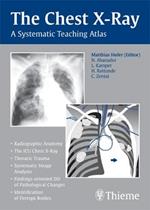 The Chest X-Ray: A Systematic Teaching Atlas