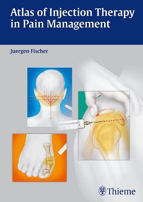 Atlas of Injection Therapy in Pain Management - Jürgen Fischer - cover