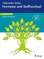 Heilpraktiker-Kolleg - Hormone und Stoffwechsel – Lernmodul 14