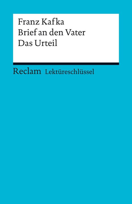 Franz Kafka: Brief an den Vater. Das Urteil