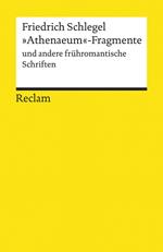 »Athenaeum«-Fragmente und andere frühromantische Schriften