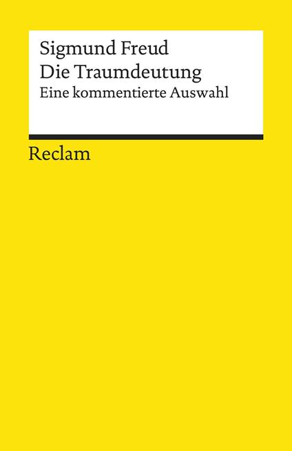 Die Traumdeutung. Eine kommentierte Auswahl