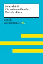 Die verlorene Ehre der Katharina Blum von Heinrich Böll: Reclam Lektüreschlüssel XL