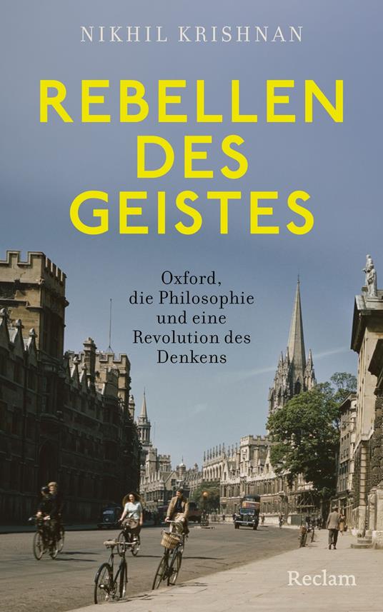 Rebellen des Geistes. Oxford, die Philosophie und eine Revolution des Denkens