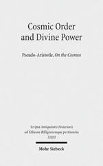 Cosmic Order and Divine Power: Pseudo-Aristotle, On the Cosmos