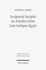 Scriptural Incipits on Amulets from Late Antique Egypt: Text, Typology, and Theory
