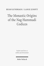 The Monastic Origins of the Nag Hammadi Codices
