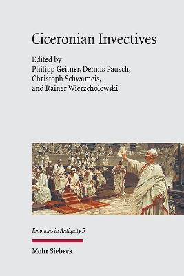 Ciceronian Invectives: Emotions, Configurations, and Reactions - cover