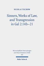 Sinners, Works of Law, and Transgression in Gal 2:14b-21: A Study in Paul's Line of Thought