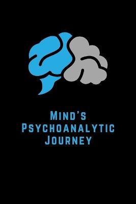 Mind's Psychoanalytic Journey - Mohd Asif - cover