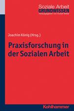 Praxisforschung in der Sozialen Arbeit