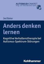 Anders Denken Lernen: Kognitive Verhaltenstherapie Bei Autismus-Spektrum-Storungen