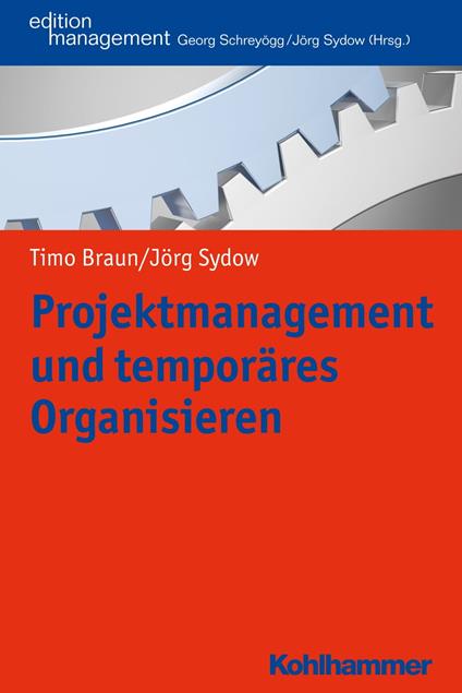 Projektmanagement und temporäres Organisieren